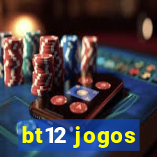 bt12 jogos